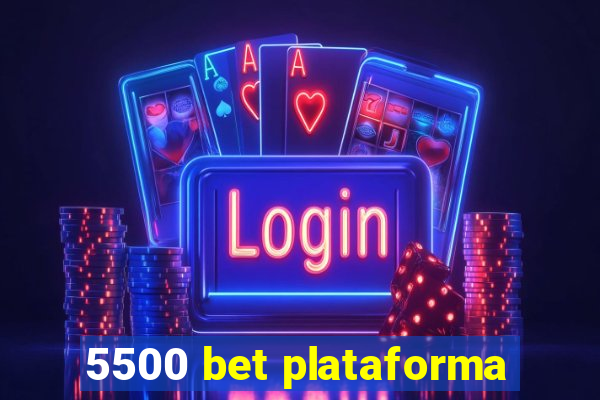 5500 bet plataforma